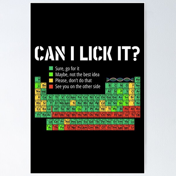 Item preview, Can I Lick It Periodic Table, Funny Chemistry, Elements Table, Science Chemistry Lab, Funny Chemistry designed and sold by Annietong.