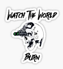 Watch the World Burn Sticker