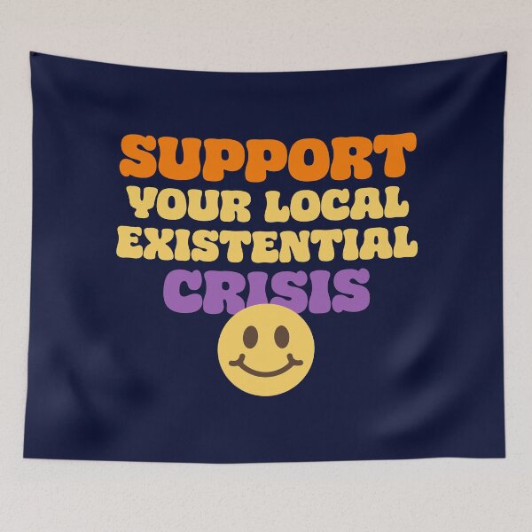 Item preview, Support Your Local Existential Crisis designed and sold by Rytams.