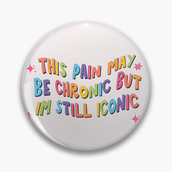 Item preview, this pain may be chronic but im still iconic designed and sold by goblinbabe.