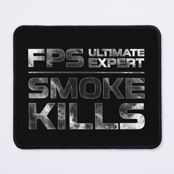 Item preview, FPS Ultimate Expert Smoke Kills Smoke Texture designed and sold by JohnnyVillas.