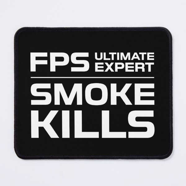Item preview, FPS Ultimate Expert Smoke Kills White on Black designed and sold by JohnnyVillas.
