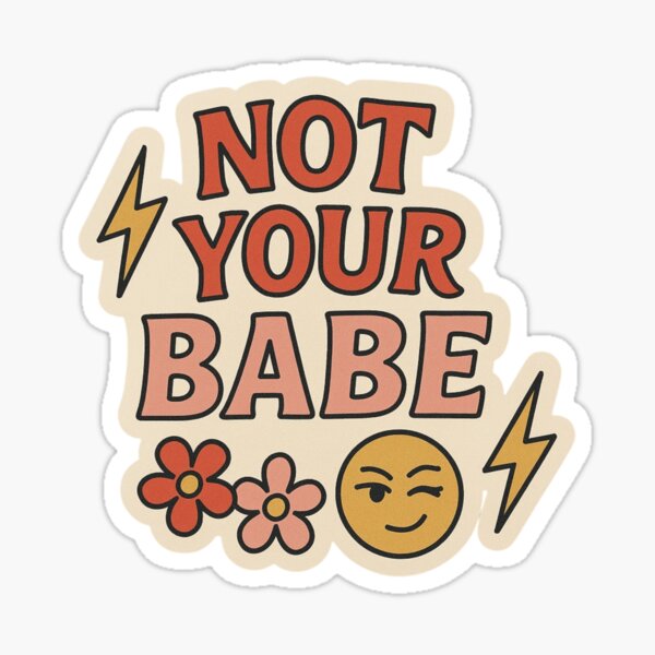 Item preview, Not Your Babe designed and sold by Daloaatiart.