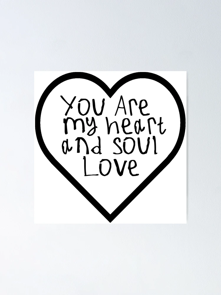 You Are My Heart And Soul Love