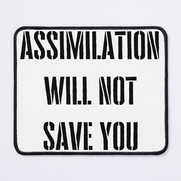 Item preview, Assimilation Will Not Save You designed and sold by AngelicAdornments.