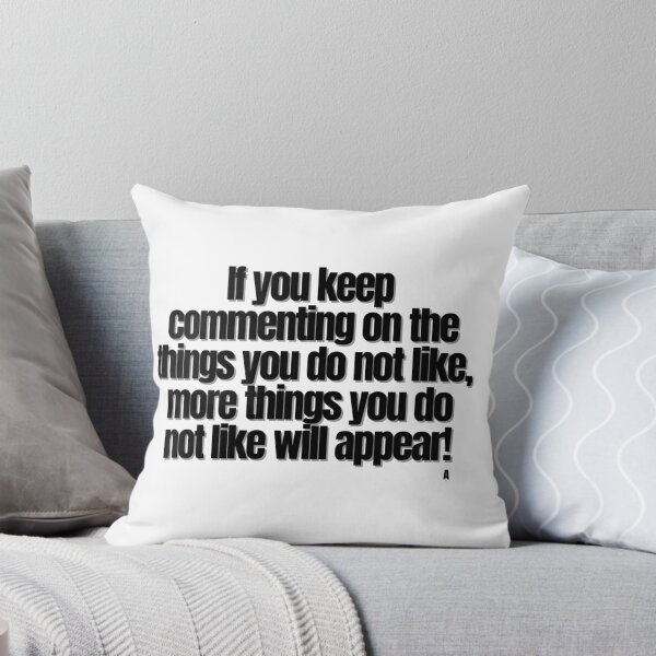 Item preview, If you keep commenting on the things you do not like, more things you do not like will appear! designed and sold by Finds.