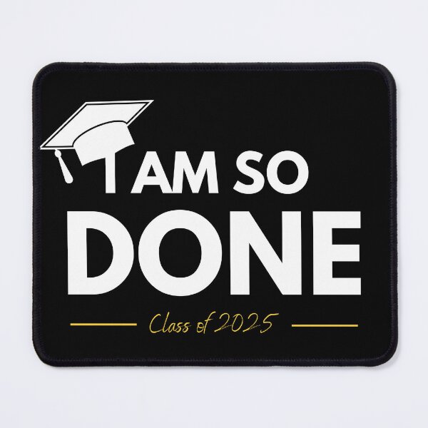 Item preview, I am so done class of 2025 designed and sold by beAwareShop.