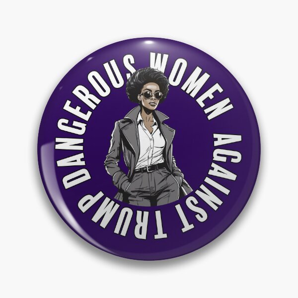 Item preview, Dangerous Women Against Trump designed and sold by irregulargoods.