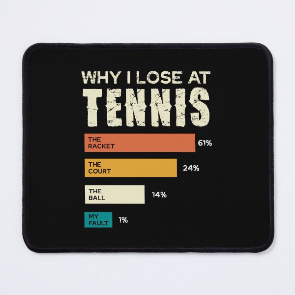 Item preview, Why I Lose At Tennis Humorous Chart designed and sold by ankarsdesign.