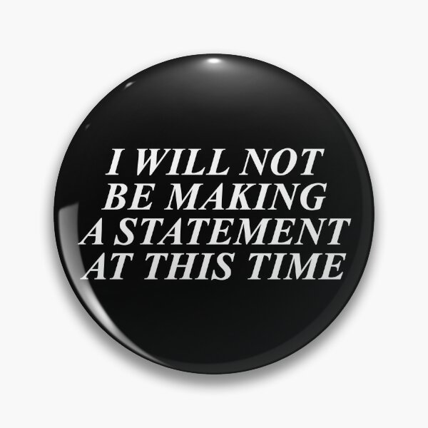 Item preview, I Will Not Be Making A Statement At This Time designed and sold by SBVillard.