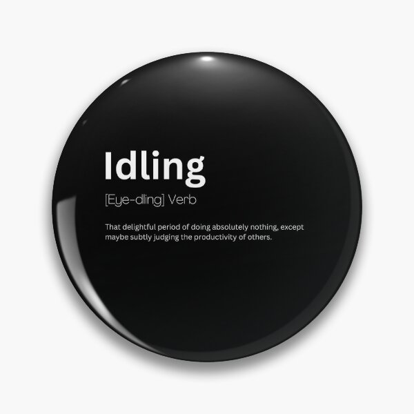 Item preview, Idling Dictionary Definition designed and sold by Kaigozenn.