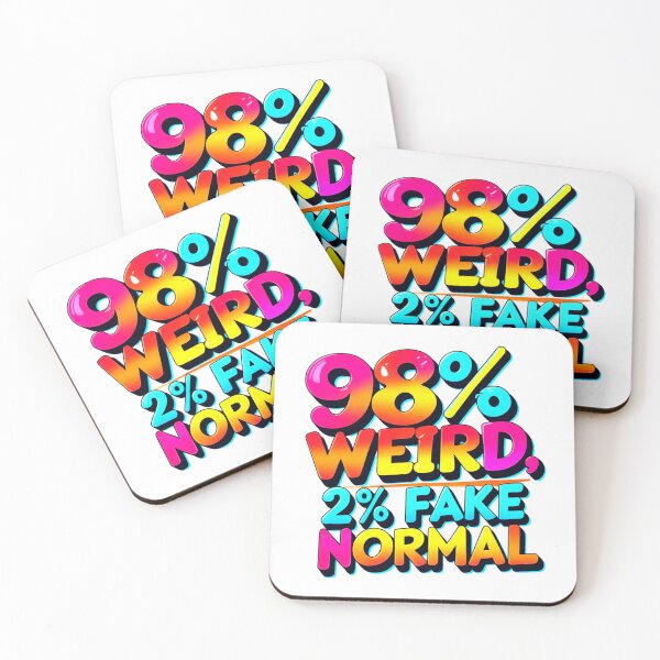 Item preview, Funny 98% Weird 2% Fake Normal Quote designed and sold by Bliss Find And Design.