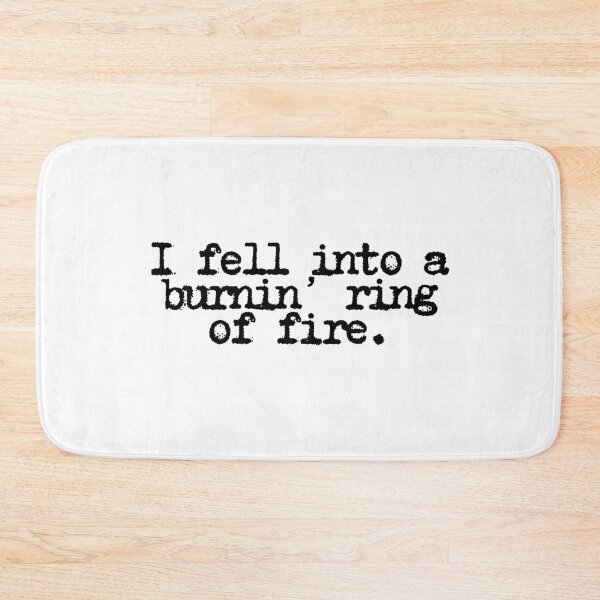 Item preview, I fell into a burnin' ring of fire.  designed and sold by CharmStudio.