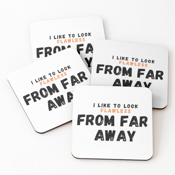 Item preview, Like to - Be Flawless from far away designed and sold by SplashPixel.