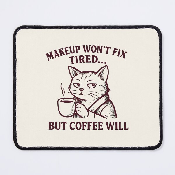 Item preview, Makeup Won't Fix Tired... But Coffee Will - Funny Matching Couple designed and sold by DemureArtsy.