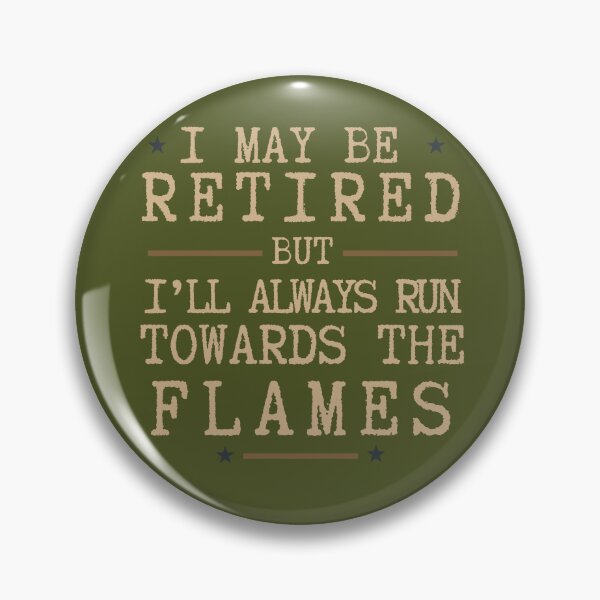Item preview, I May Be Retired but I'll Alaways Run Towards The Flames Retirement Essential T-Shirt designed and sold by SunflakeStudio.