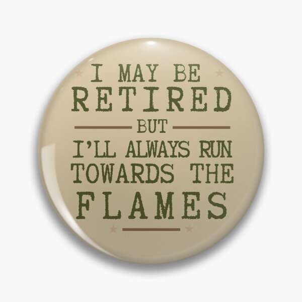 Item preview, I May Be Retired but I'll Alaways Run Towards The Flames Retirement Essential T-Shirt designed and sold by SunflakeStudio.