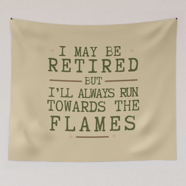 Item preview, I May Be Retired but I'll Alaways Run Towards The Flames Retirement Essential T-Shirt designed and sold by SunflakeStudio.