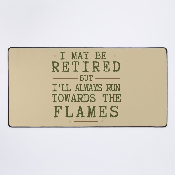 Item preview, I May Be Retired but I'll Alaways Run Towards The Flames Retirement Essential T-Shirt designed and sold by SunflakeStudio.