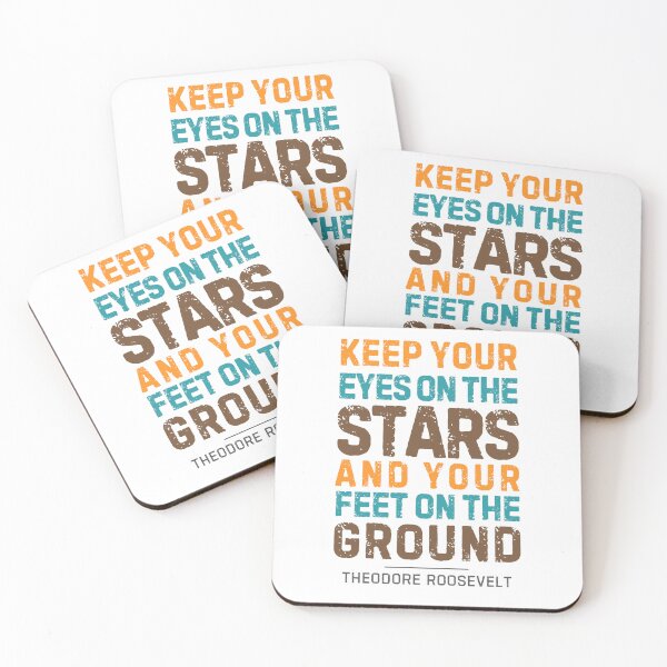 Item preview, “Keep Your Eyes on The Stars and Your Feet on the Ground”― Theodore Roosevelt  designed and sold by Sketch-Shack.
