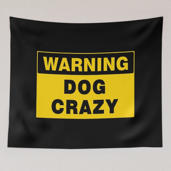 Item preview, WARNING SIGN, DOG CRAZY, NOVELTY SIGNAGE, QUIRKY designed and sold by AASparksDesigns.