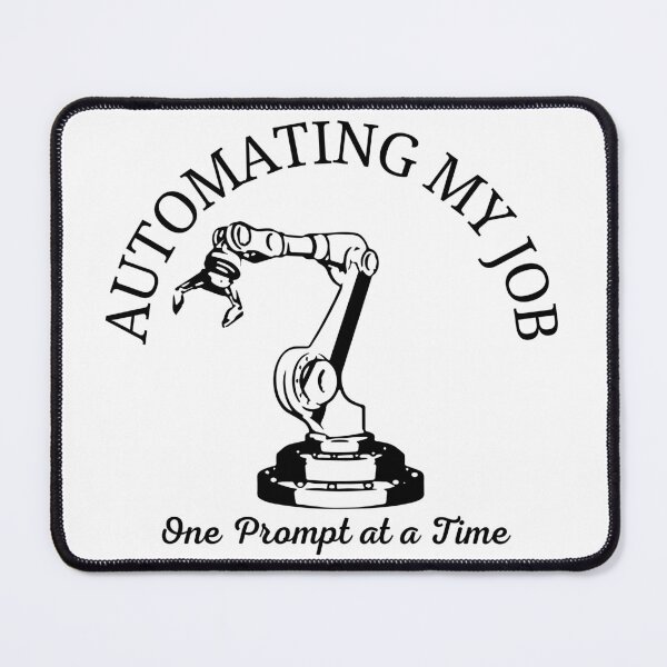 Item preview, Automating My Job – AI Humor for Prompt Engineers designed and sold by Honominu.