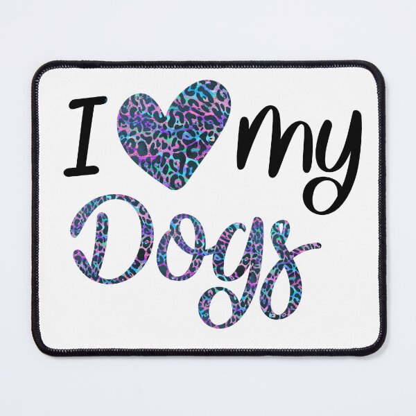 Item preview, I Love My Dogs Neon Leopard Print Pet Lover Design designed and sold by OhMiGosh.