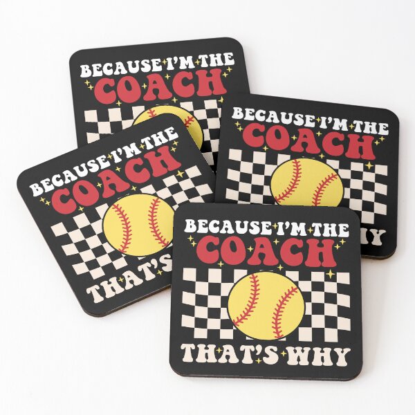 Item preview, Because I'm The Coach That's Why Softball designed and sold by SakuraPxl.