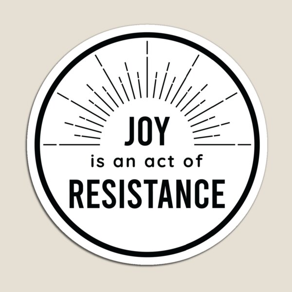 Item preview, Joy Is an Act of Resistance – Uplifting Protest  designed and sold by The Junto Shop.