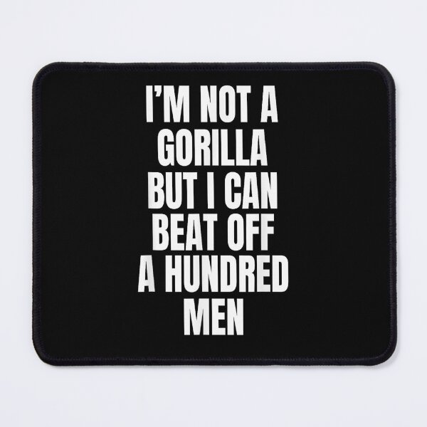 Item preview, I’m Not A Gorilla But I Can Beat Off A Hundr Shirt designed and sold by iam8lu3.