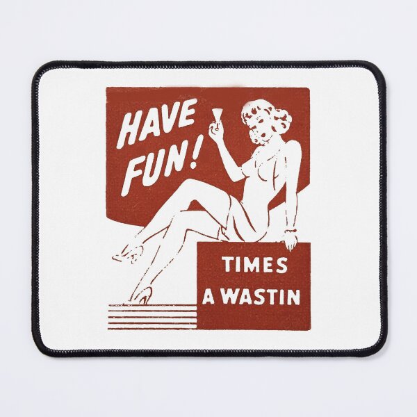 Item preview, Vintage Have Fun - Times A Wasting designed and sold by QuayTradingCo.