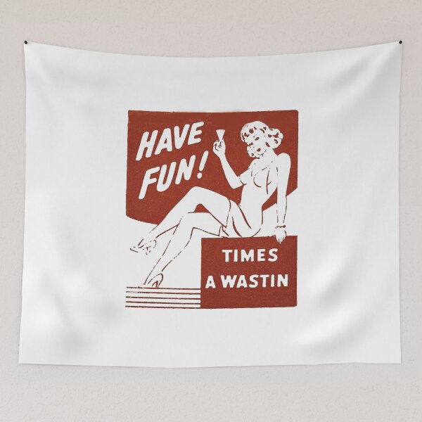 Item preview, Vintage Have Fun - Times A Wasting designed and sold by QuayTradingCo.