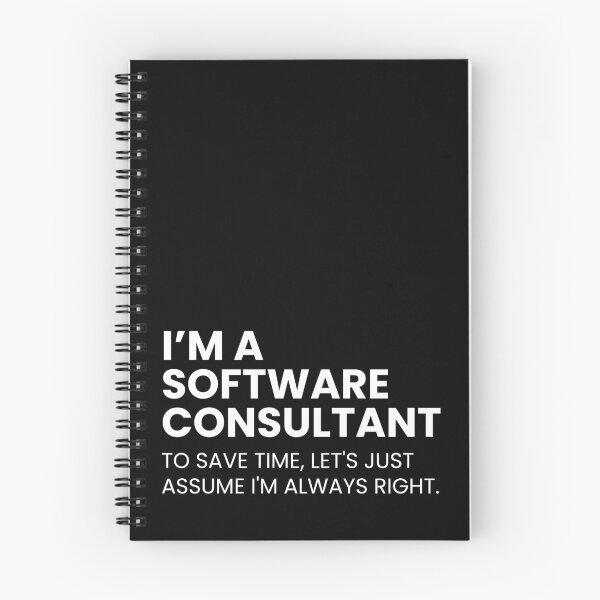 Item preview, I’m A Software Consultant To Save Time Let's Just Assume I'm Always Right Funny designed and sold by CuteLovelyDesigns.