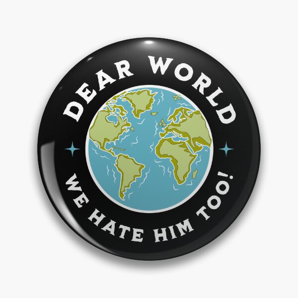 Item preview, Dear World We Hate Him Too Anti-Trump T-shirt designed and sold by EthosWear.