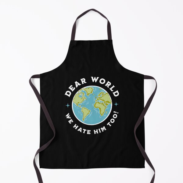 Item preview, Dear World We Hate Him Too Anti-Trump T-shirt designed and sold by EthosWear.