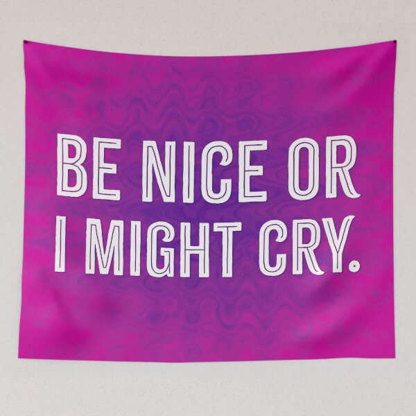 Item preview, Be Nice Or I Might Cry - Fuchsia Indigo Wave designed and sold by sillyjess.