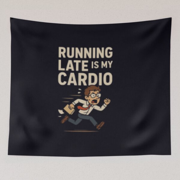 Item preview, Being late is my cardio designed and sold by Xymera.