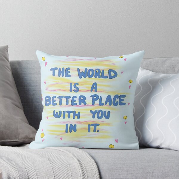 Item preview, The world is a better place with you in it  designed and sold by Jaxie  Garza.