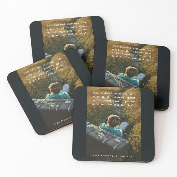 Item preview, Jack Kerouac quote: Our battered suitcases were piled on the sidewalk again; we had longer ways to go. But no matter, the road is life. designed and sold by artbleed.
