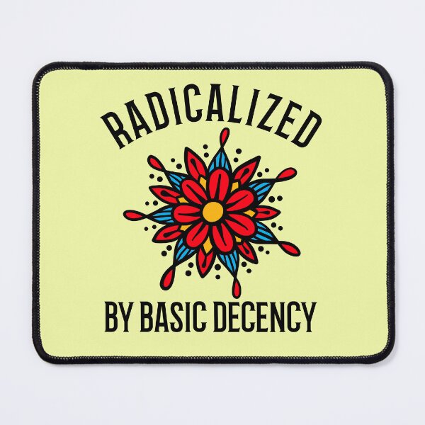 Item preview, Radicalized by Basic Decency designed and sold by 87-Aesthetics.