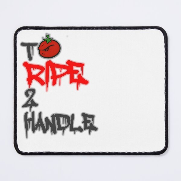 Item preview, To RIPE to HANDLE designed and sold by Bad Tomato.