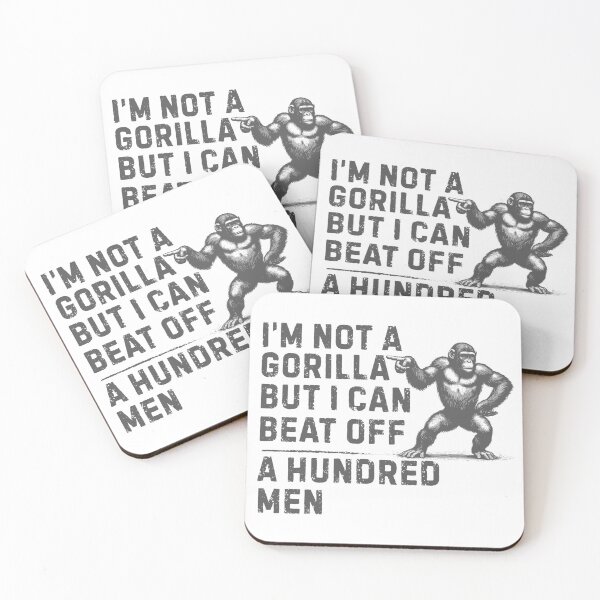 Item preview, I’m Not A Gorilla But I Can Beat Off A Hundred Men designed and sold by Idontwannaknow.