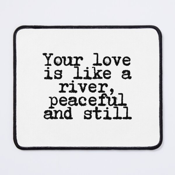 Item preview, Your love is like a river, peaceful and still  designed and sold by CharmStudio.