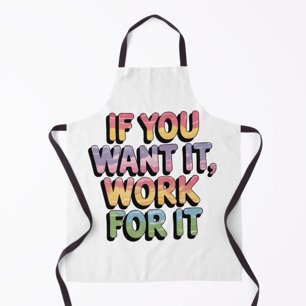Item preview, If you want it, work for it designed and sold by nimmitrends.