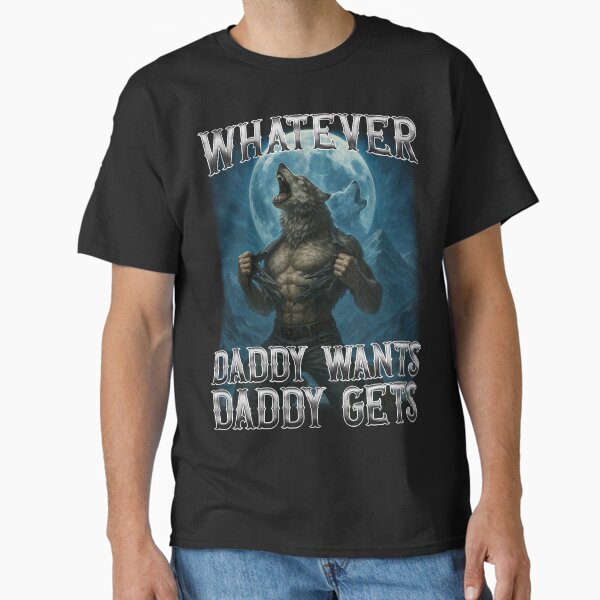 Item preview, Funny Whatever Daddy Wants Daddy Gets designed and sold by MemishDesign.