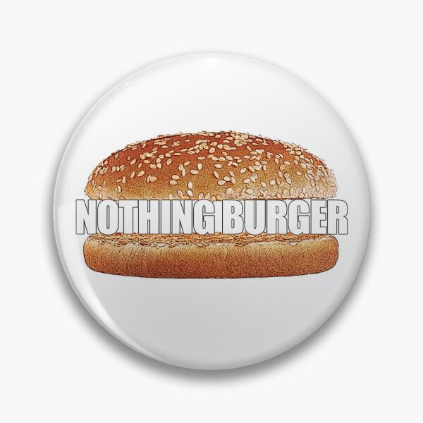Item preview, Nothing Burger Meme designed and sold by SpiralMedia.
