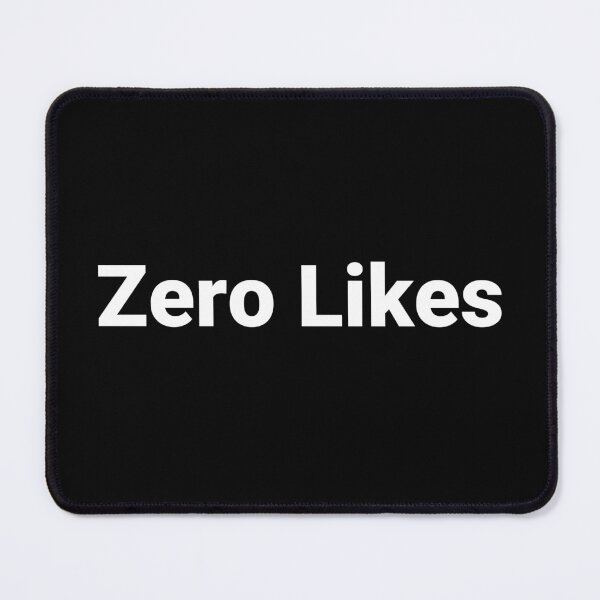 Item preview, Zero Likes designed and sold by Text-based T-Shirts and Gifts.