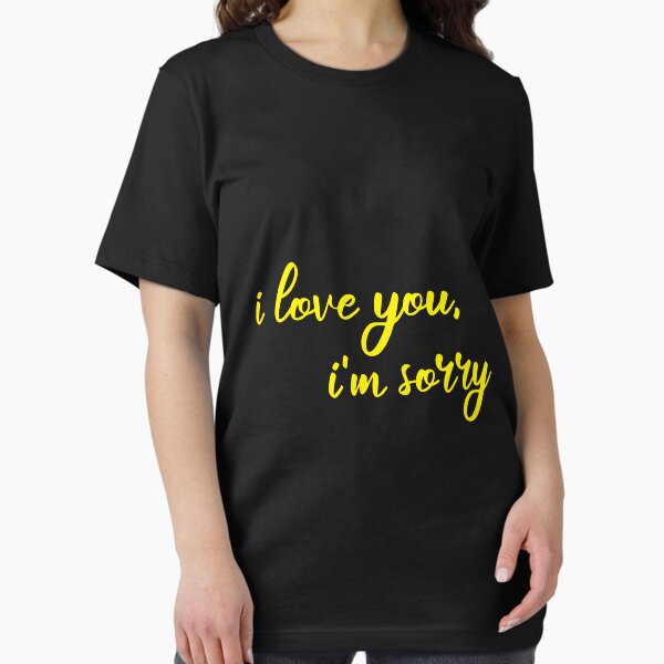 Item preview, i love you, i'm sorry funny pop concert shirt for women  designed and sold by Audriclaf.