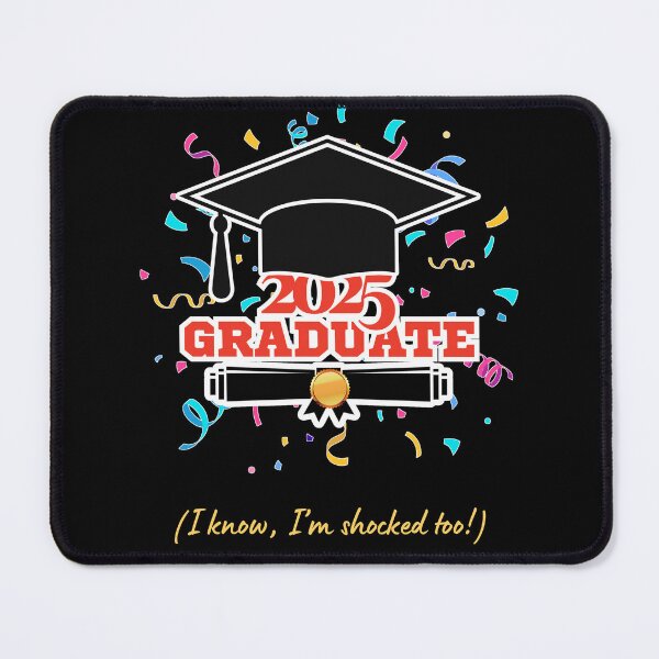 Item preview, 2025 Graduate (I know, I’m shocked too!) designed and sold by BeesNeesTees.