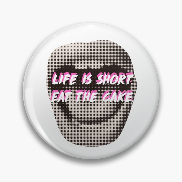 Item preview, Life is Short Eat the cake designed and sold by adesignworld.